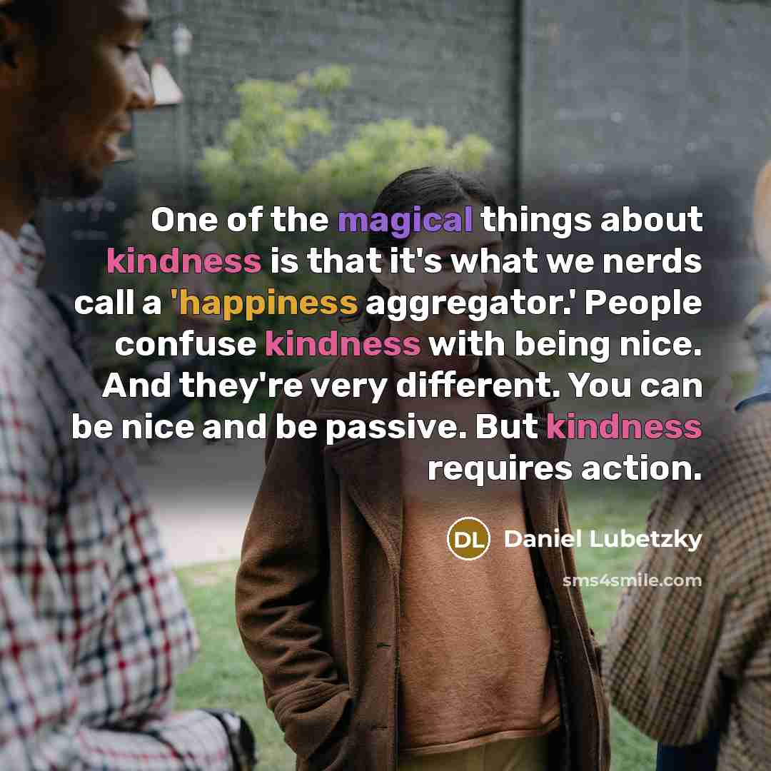 “One of the magical things about kindness is that it's…” quote by Daniel Lubetzky