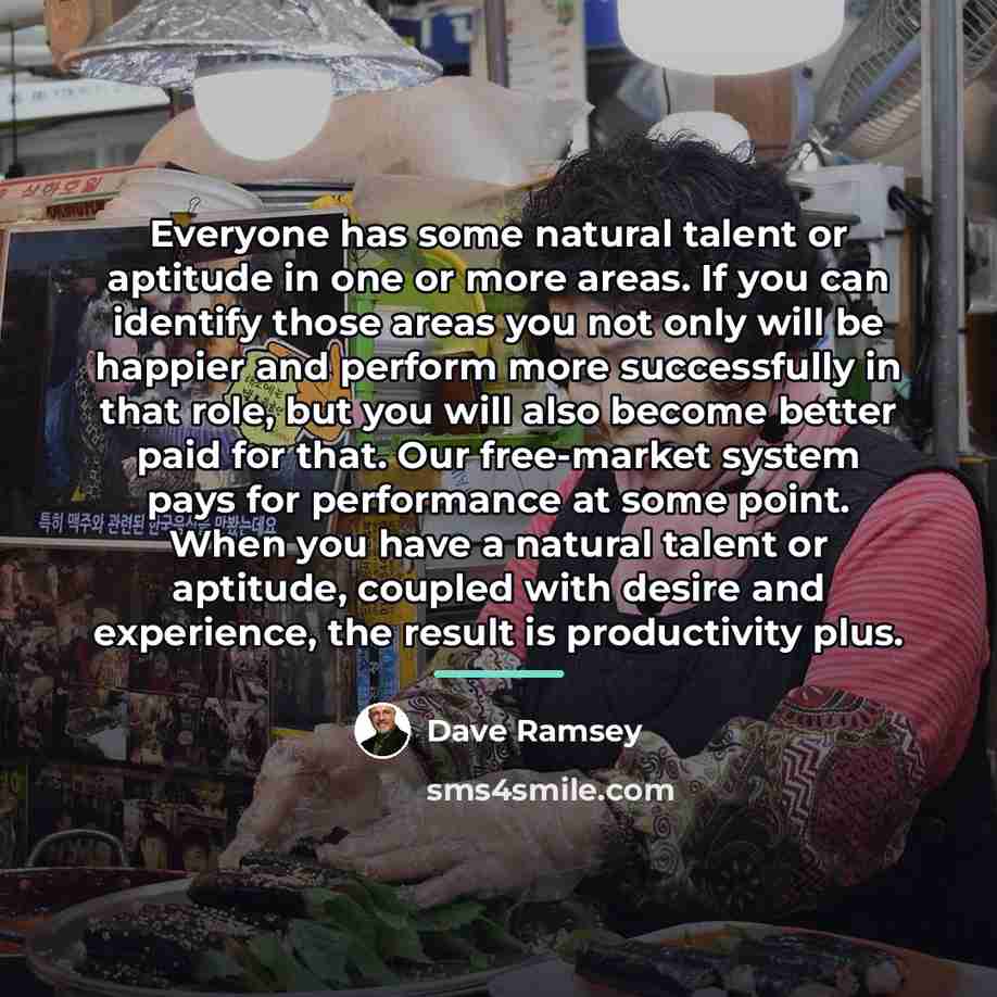 “Everyone has some natural talent or aptitude in one or…” quote by Dave Ramsey