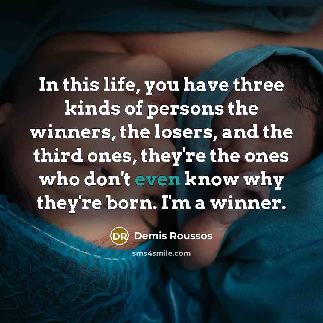 “In this life, you have three kinds of persons the…” quote by Demis Roussos