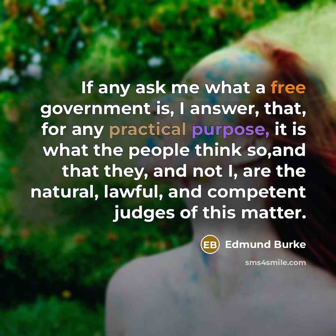 “If any ask me what a free government is, I…” quote by Edmund Burke