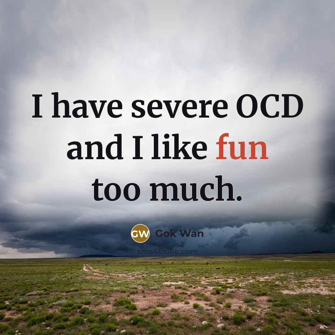 “I have severe OCD and I like fun too much.…” quote by Gok Wan