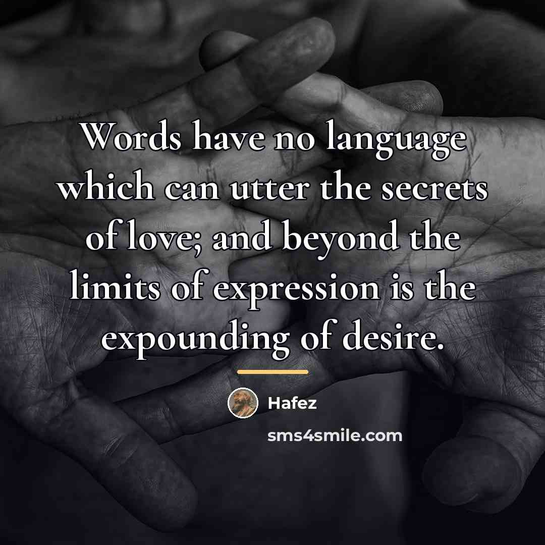 “Words have no language which can utter the secrets of…” quote by Hafez