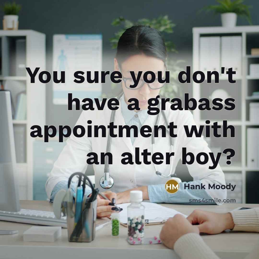 “You sure you don't have a grabass appointment with an alter boy?” quote by Hank Moody