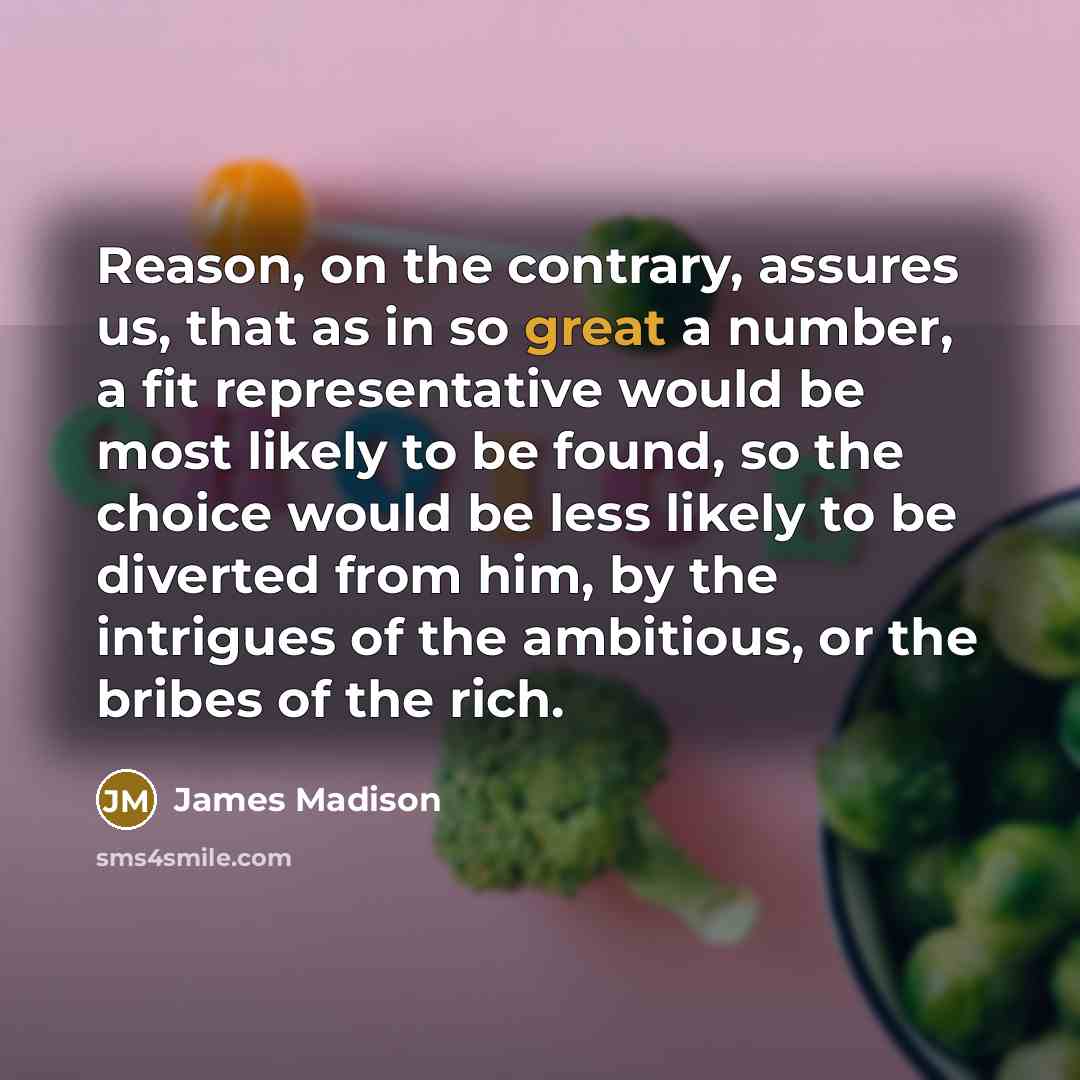 “Reason, on the contrary, assures us, that as in so…” quote by James Madison