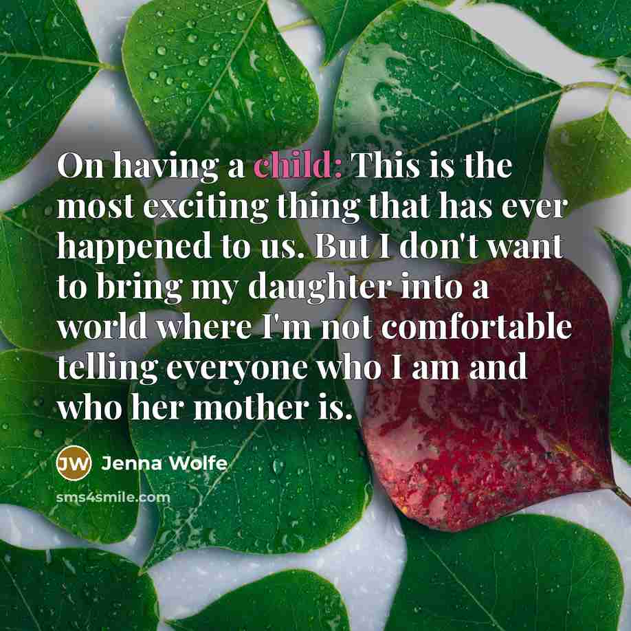 “On having a child: This is the most exciting thing…” quote by Jenna Wolfe