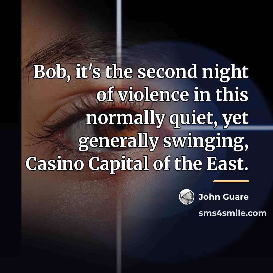 “Bob, it's the second night of violence in this normally…” quote by John Guare