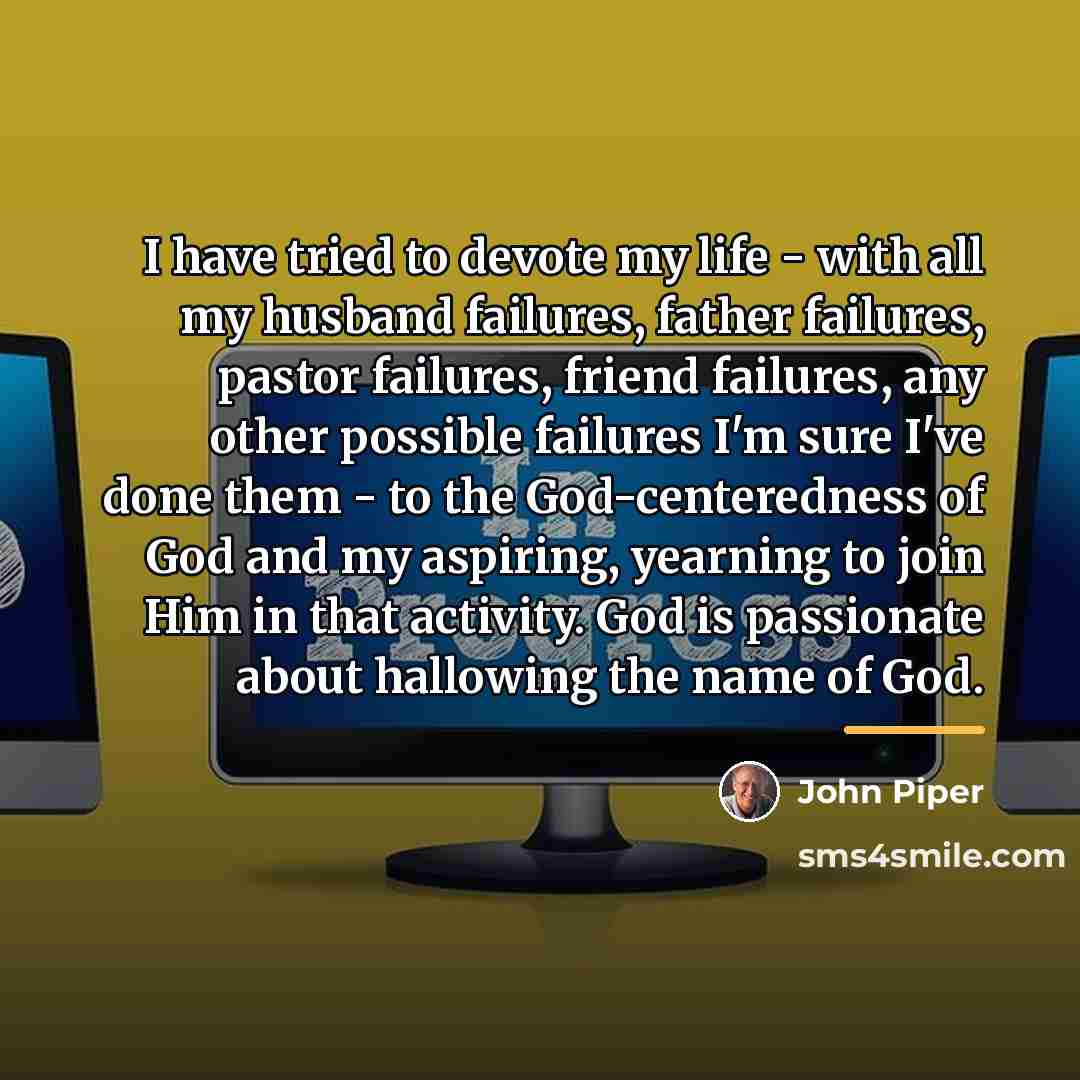 “I have tried to devote my life - with all…” quote by John Piper