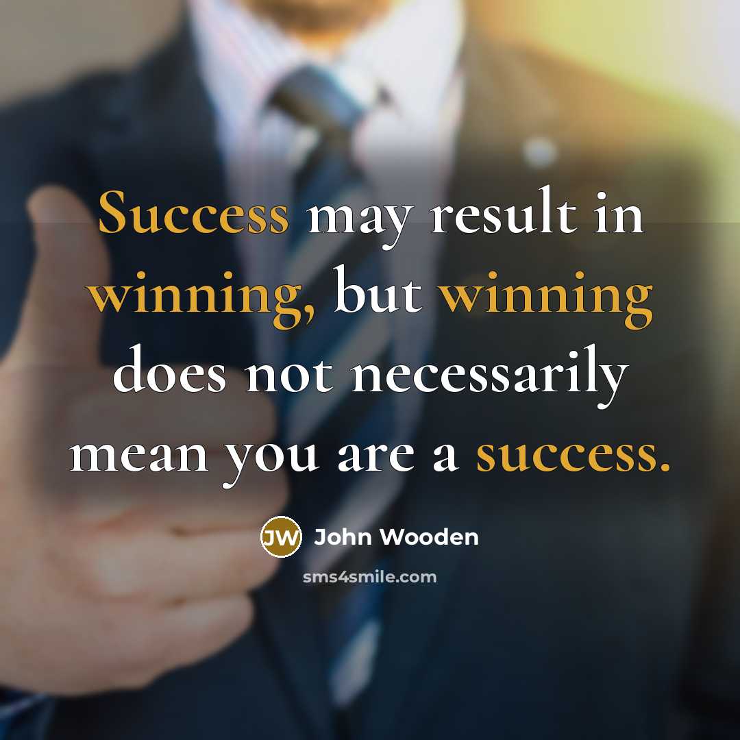 “Success may result in winning, but winning does not necessarily…” quote by John Wooden