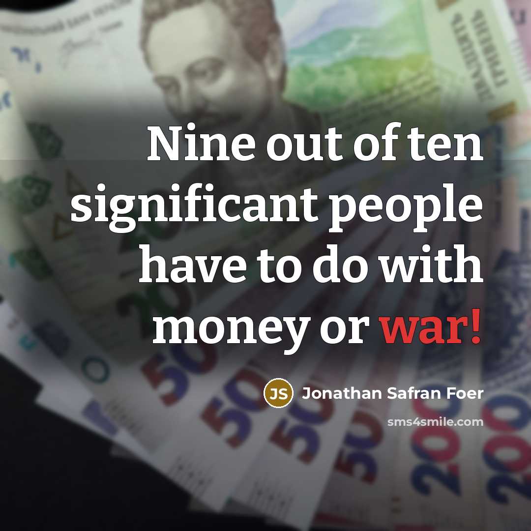 “Nine out of ten significant people have to do with…” quote by Jonathan Safran Foer