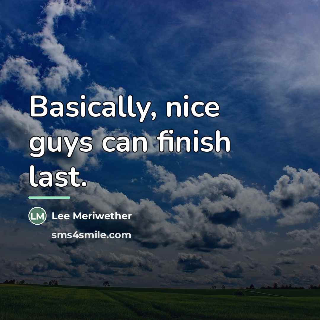 “Basically, nice guys can finish last.…” quote by Lee Meriwether