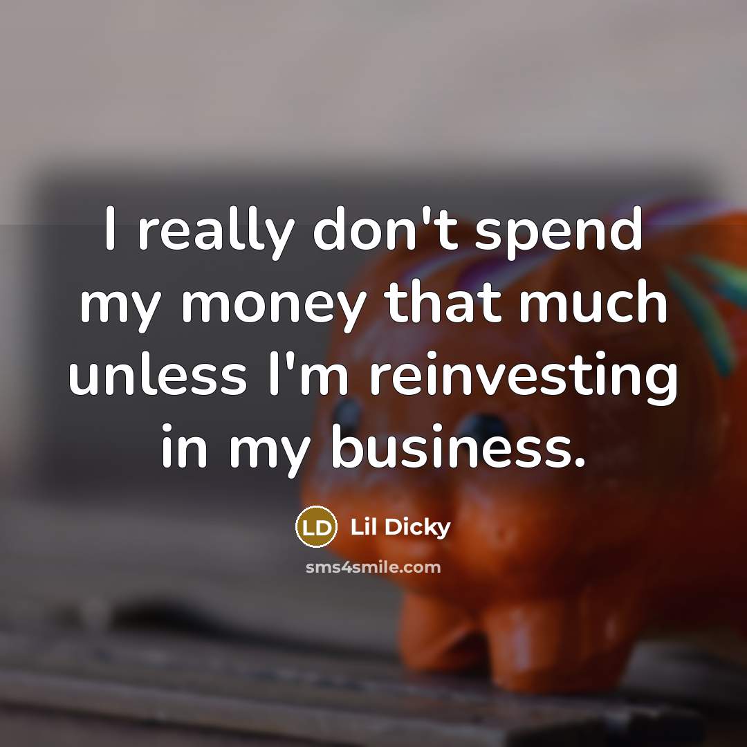 “I really don't spend my money that much unless I'm…” quote by Lil Dicky