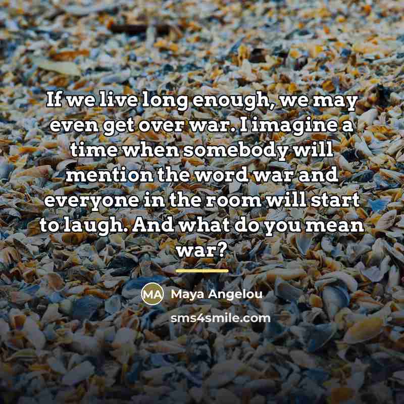 “If we live long enough, we may even get over…” quote by Maya Angelou