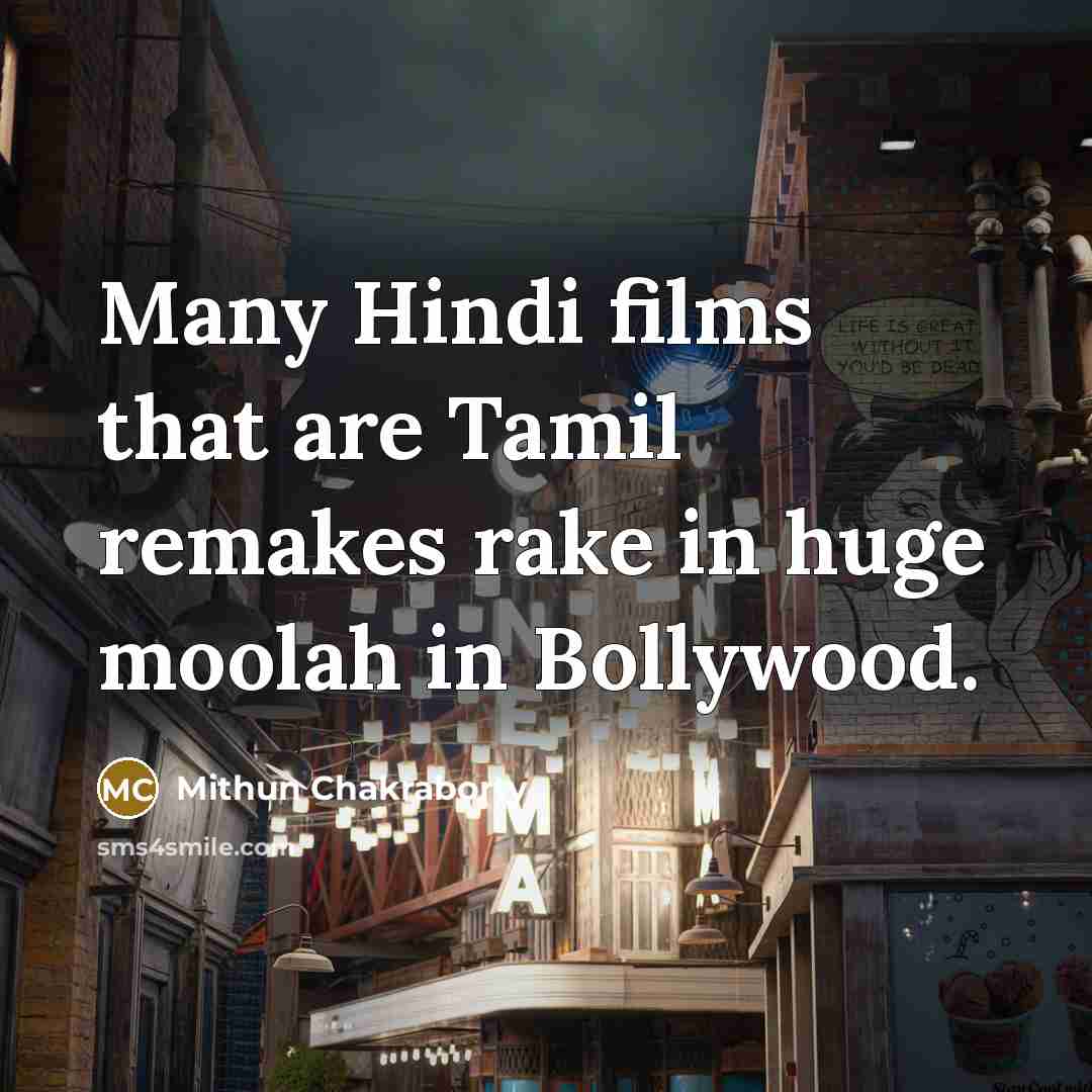 “Many Hindi films that are Tamil remakes rake in huge…” quote by Mithun Chakraborty
