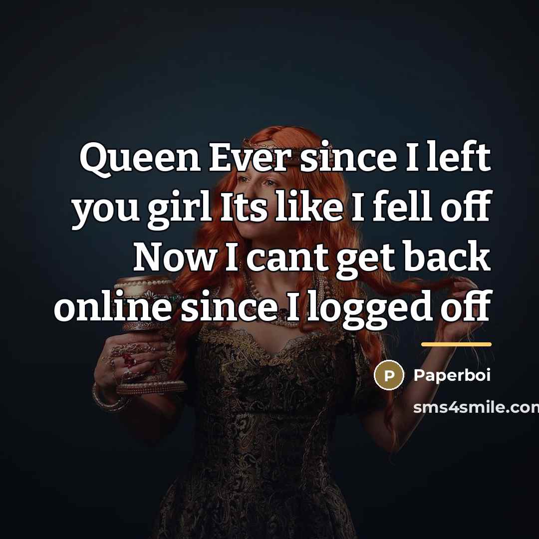 “Queen Ever since I left you girl Its like I…” quote by Paperboi