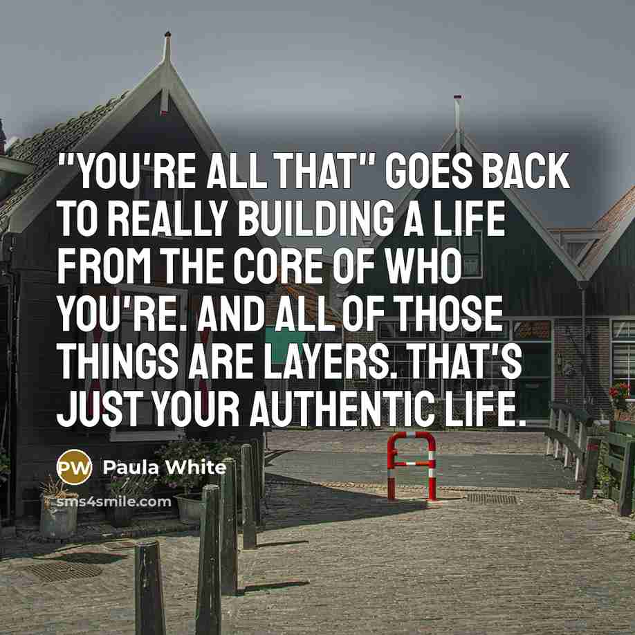“"You're All That" goes back to really building a life…” quote by Paula White