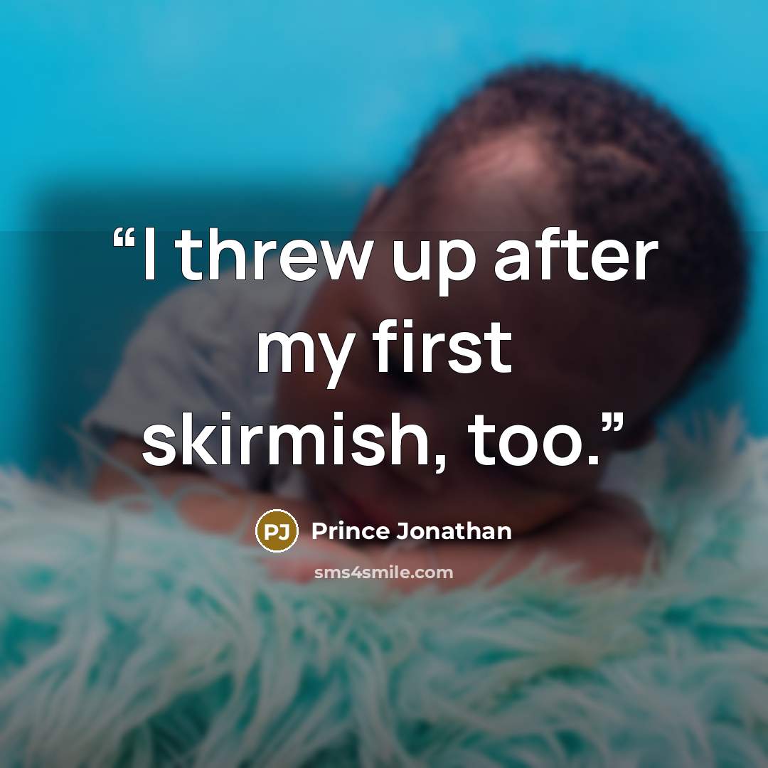 “I threw up after my first skirmish, too.” quote by Prince Jonathan