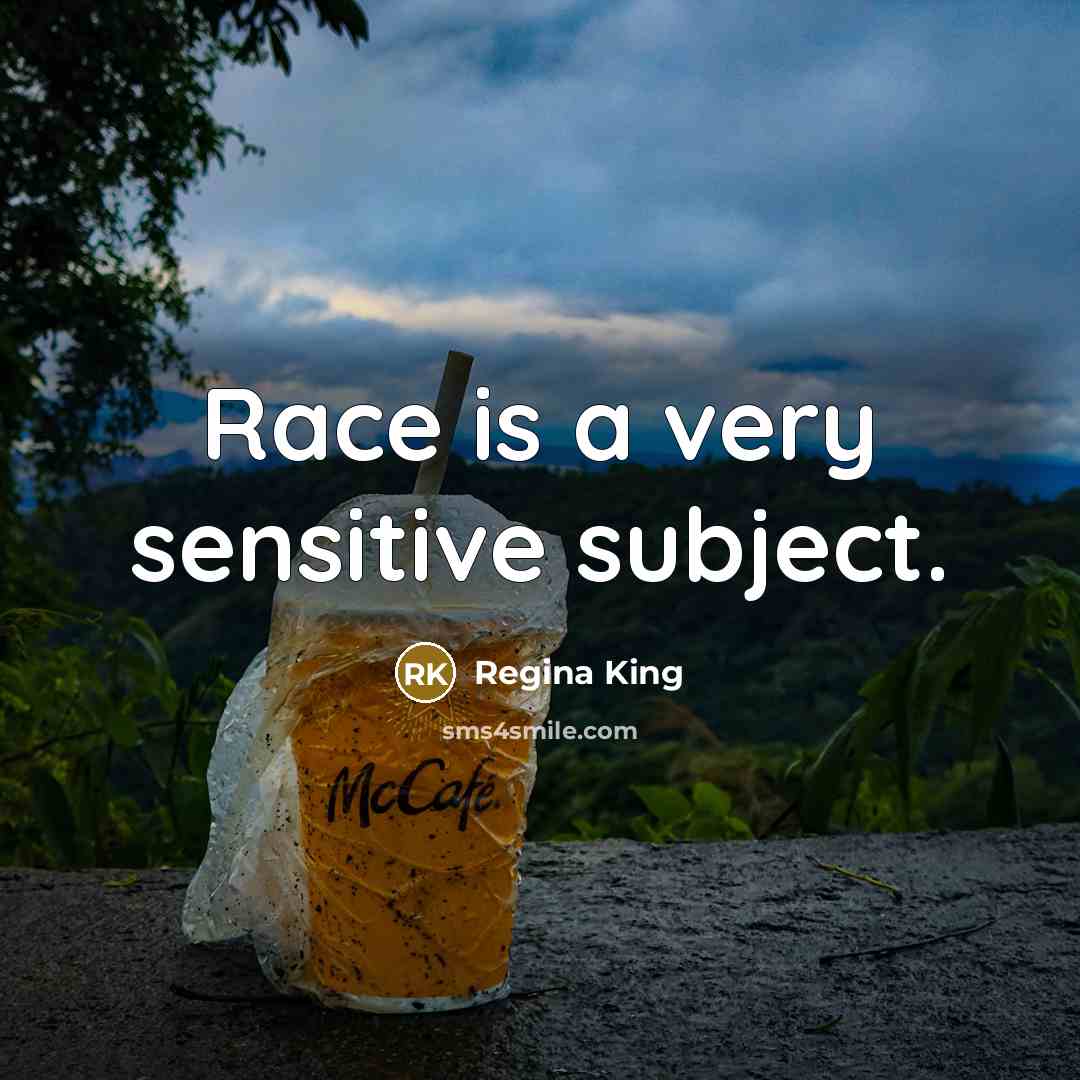 “Race is a very sensitive subject.…” quote by Regina King