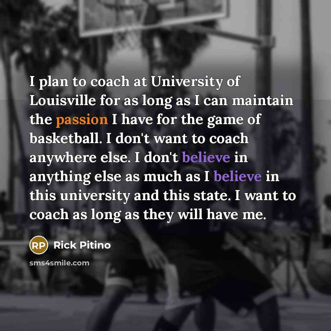“I plan to coach at University of Louisville for as…” quote by Rick Pitino