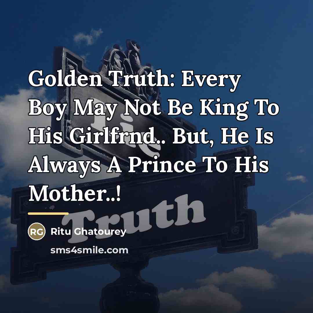 “Golden Truth: Every Boy May Not Be King To His…” quote by Ritu Ghatourey