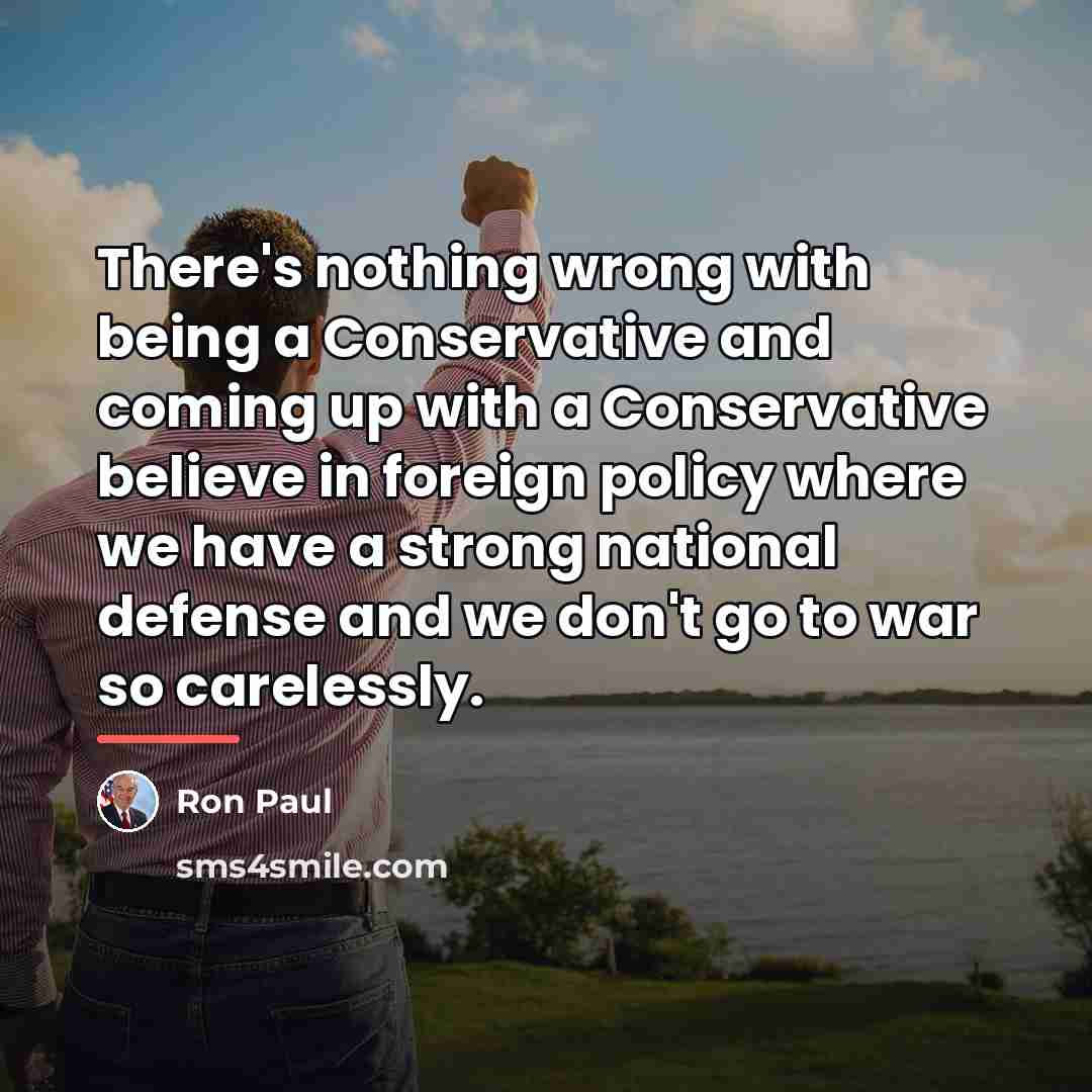 “There's nothing wrong with being a Conservative and coming up…” quote by Ron Paul