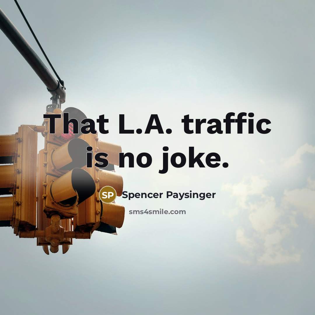 “That L.A. traffic is no joke.…” quote by Spencer Paysinger