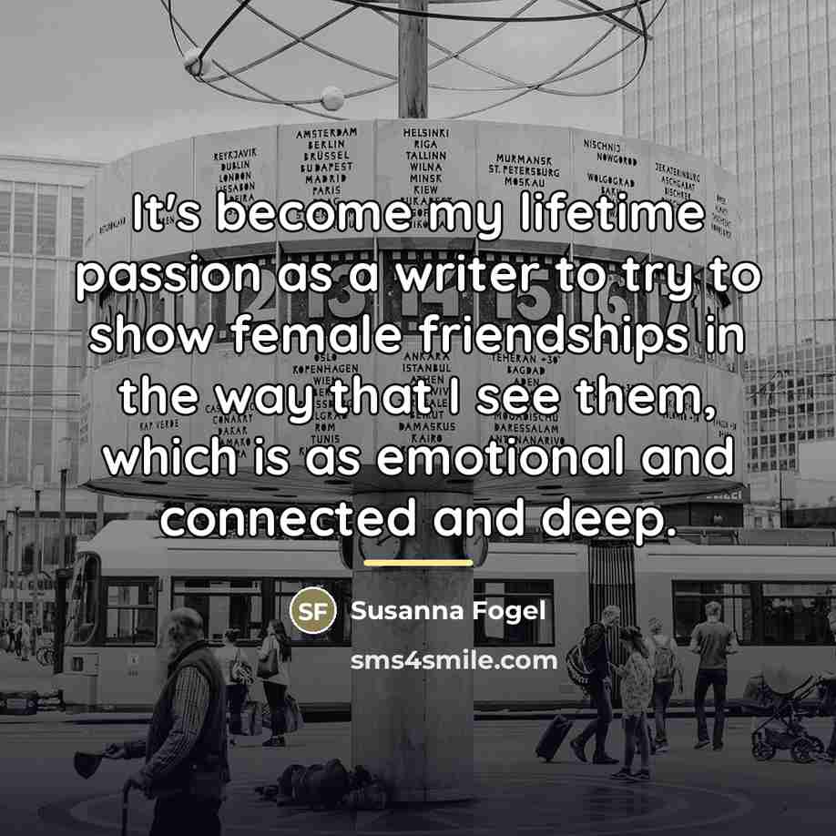 “It's become my lifetime passion as a writer to try…” quote by Susanna Fogel