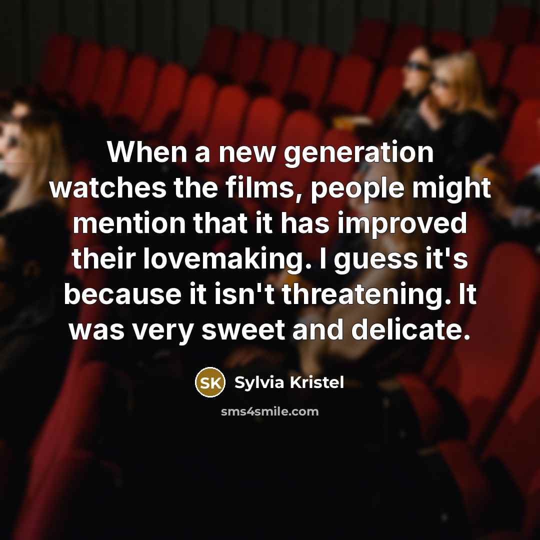 “When a new generation watches the films, people might mention…” quote by Sylvia Kristel