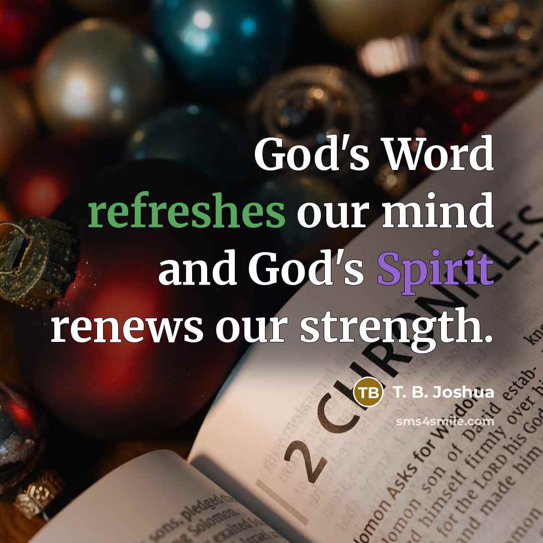 “God's Word refreshes our mind and God's Spirit renews our…” quote by T. B. Joshua