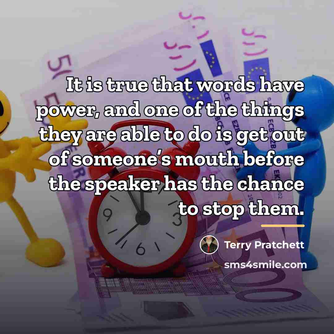“It is true that words have power, and one of…” quote by Terry Pratchett