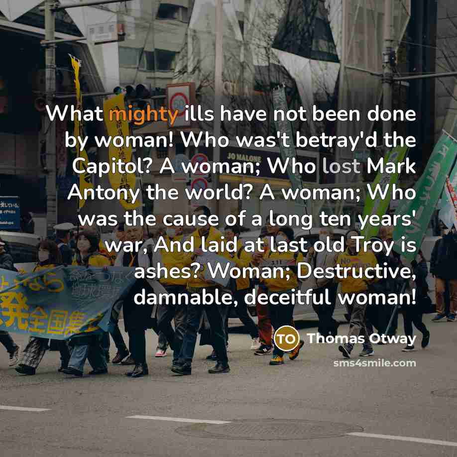“What mighty ills have not been done by woman! Who…” quote by Thomas Otway
