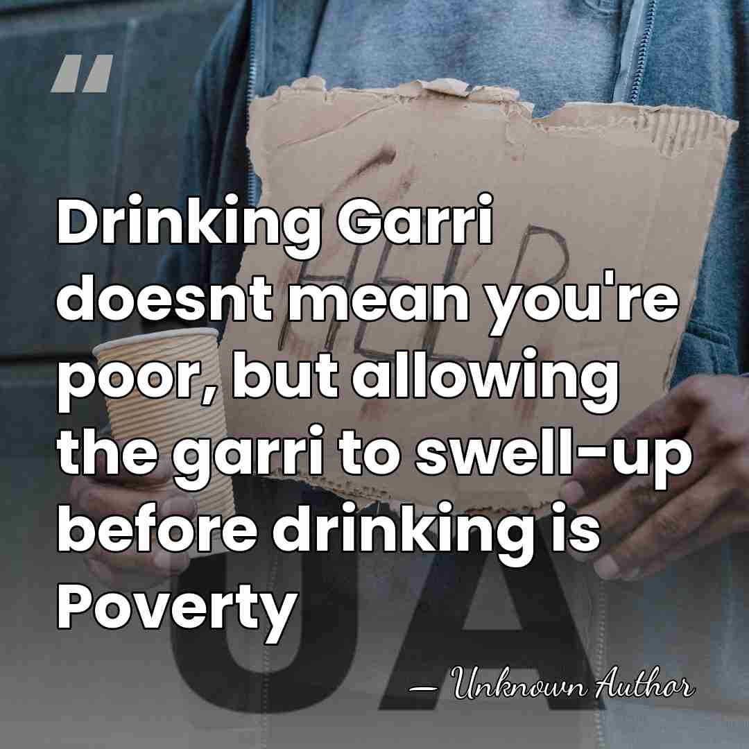 Drinking Garri doesnt mean you're poor, but allowing the garri to swell-up&hellip; - Paa Kwesi Nduom
