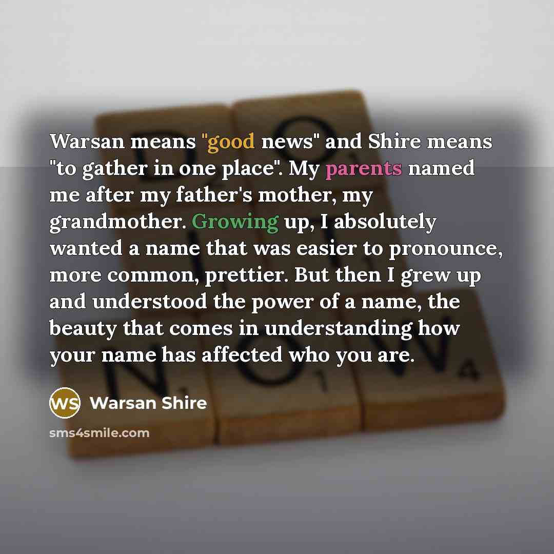 “Warsan means "good news" and Shire means "to gather in…” quote by Warsan Shire