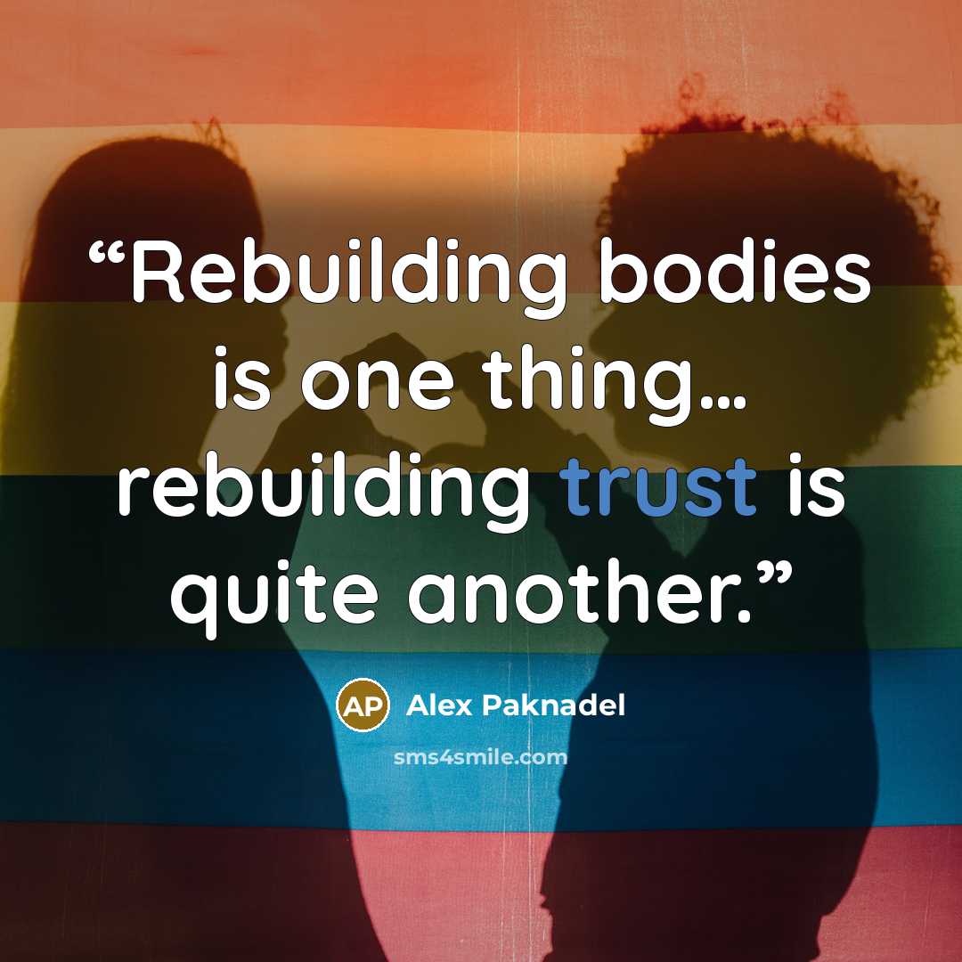 “Rebuilding bodies is one thing… rebuilding trust is quite another.” quote by Alex Paknadel