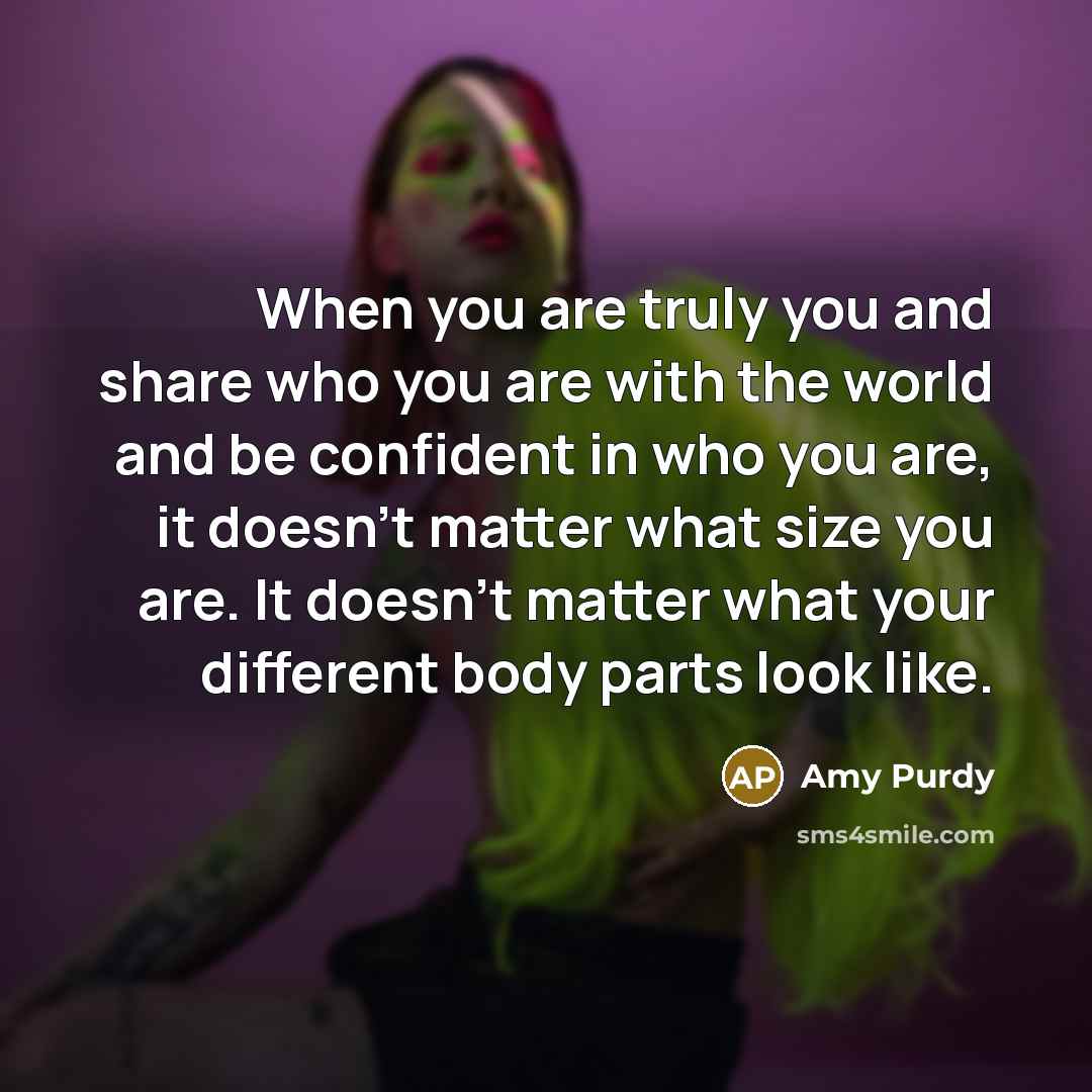 “When you are truly you and share who you are…” quote by Amy Purdy