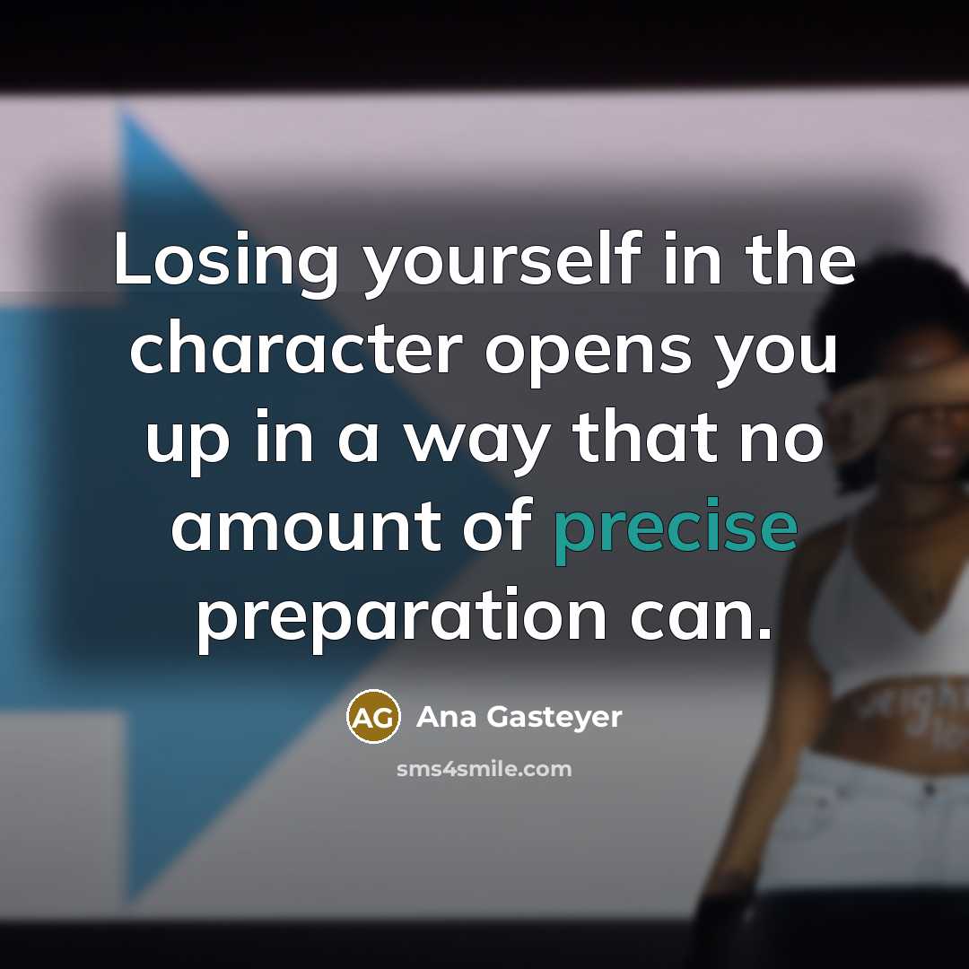“Losing yourself in the character opens you up in a…” quote by Ana Gasteyer
