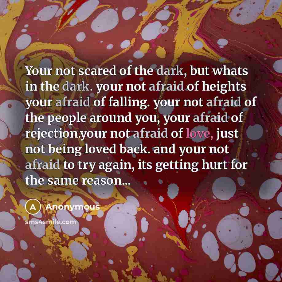 “Your not scared of the dark, but whats in the…” quote by Anonymous