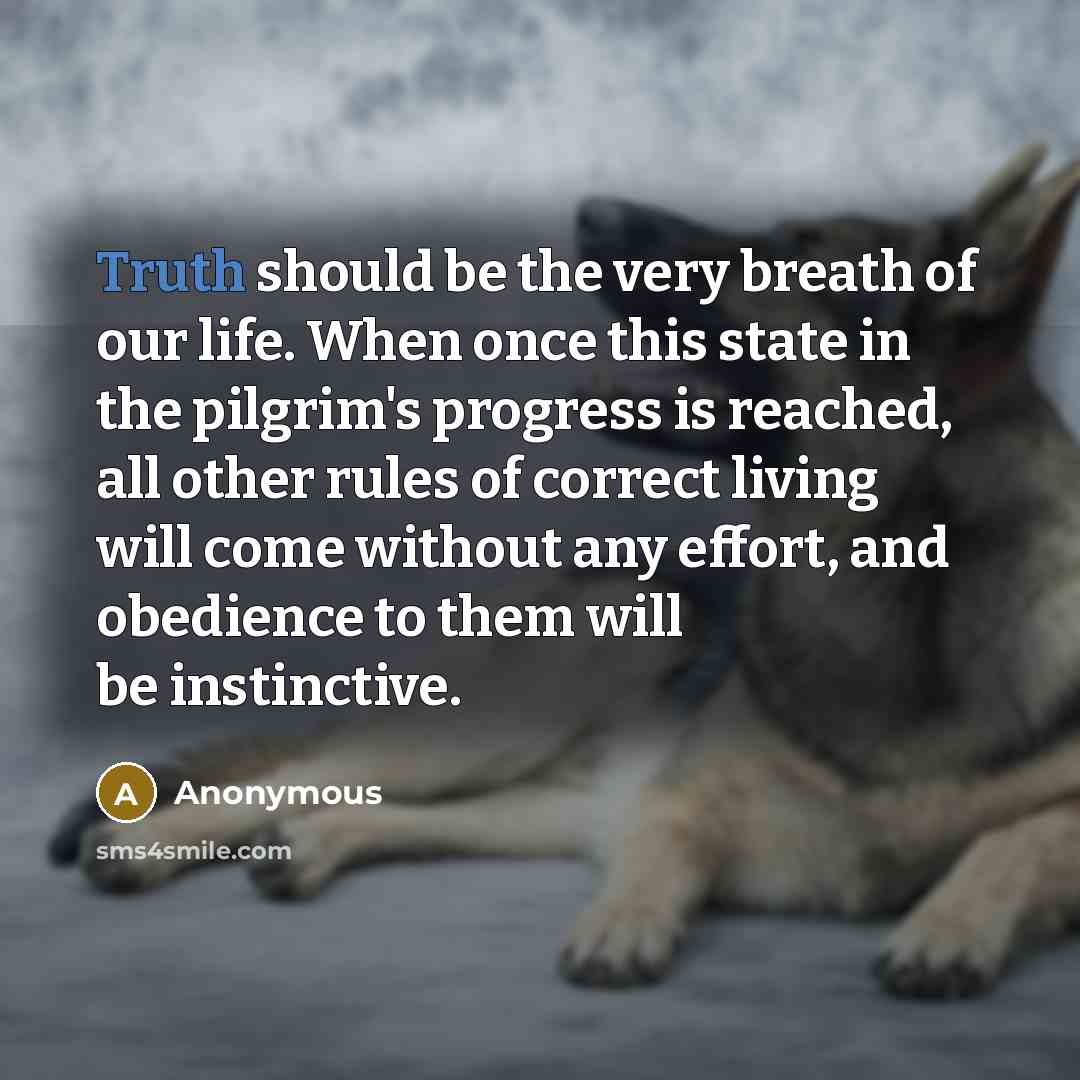 “Truth should be the very breath of our life. When…” quote by Anonymous