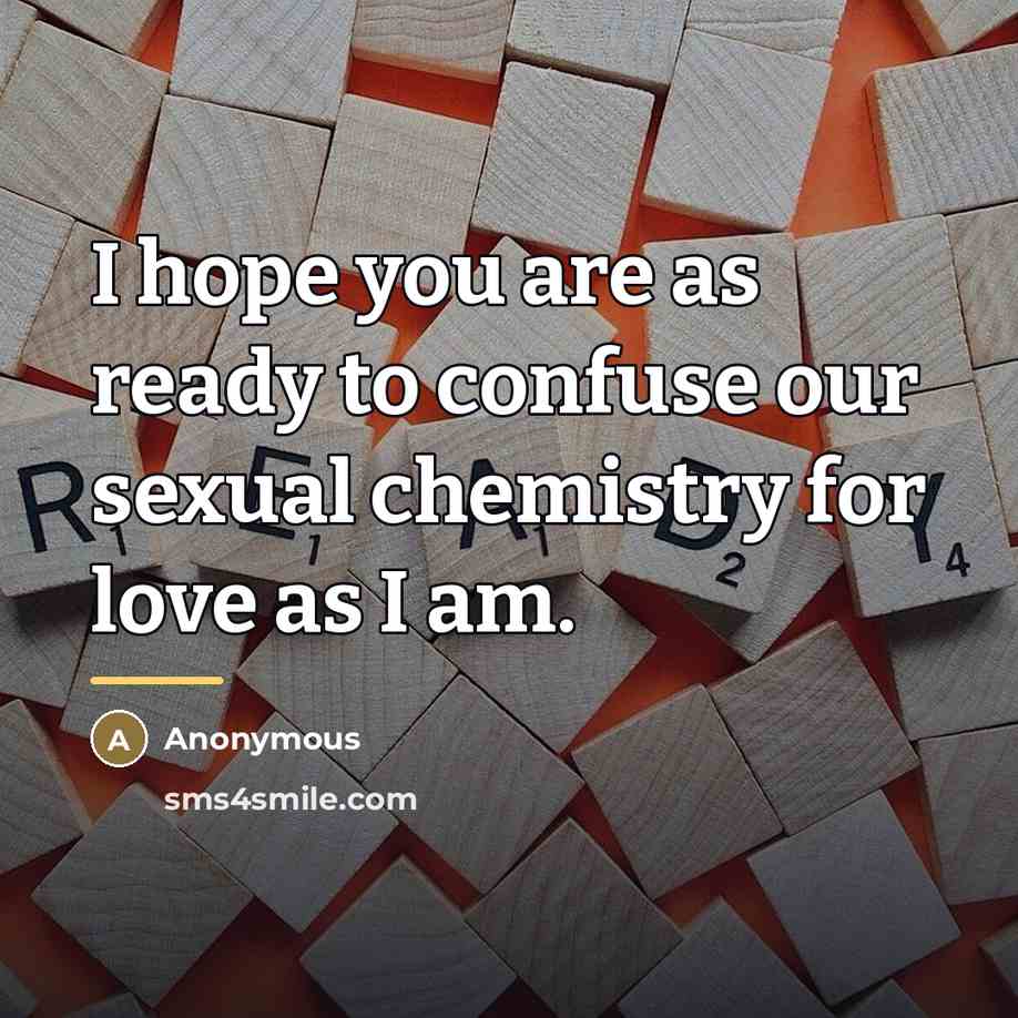 “I hope you are as ready to confuse our sexual…” quote by Anonymous