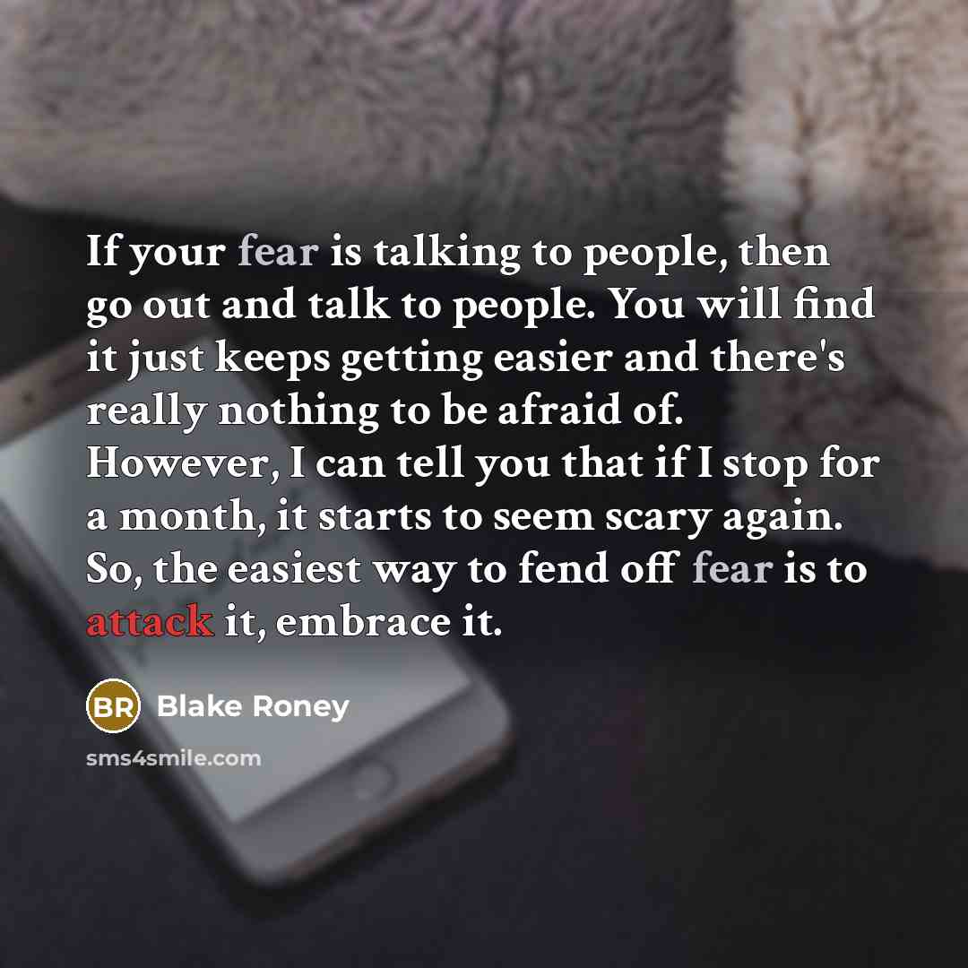 “If your fear is talking to people, then go out…” quote by Blake Roney