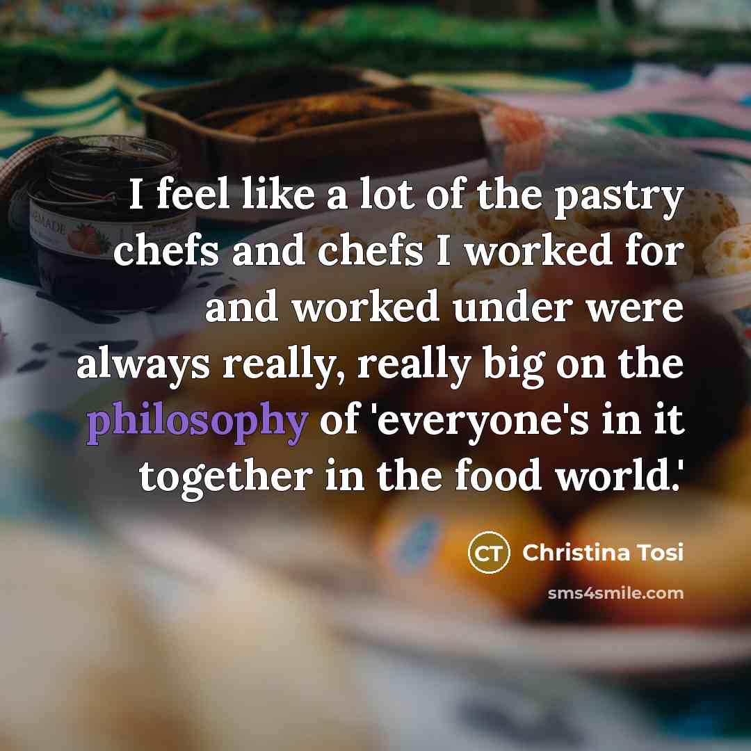 “I feel like a lot of the pastry chefs and…” quote by Christina Tosi