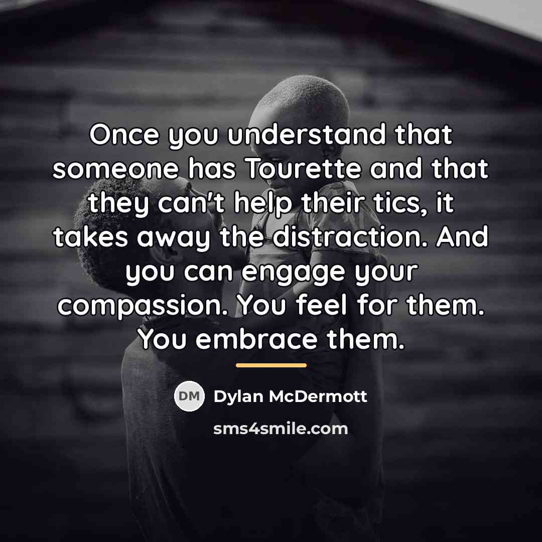 “Once you understand that someone has Tourette and that they…” quote by Dylan McDermott
