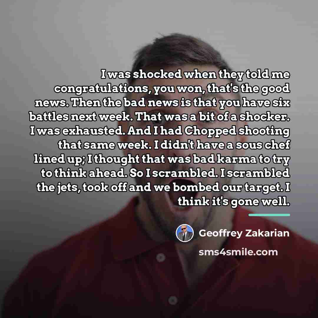 “I was shocked when they told me congratulations, you won,…” quote by Geoffrey Zakarian