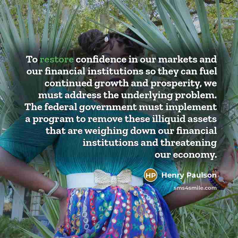 “To restore confidence in our markets and our financial institutions…” quote by Henry Paulson