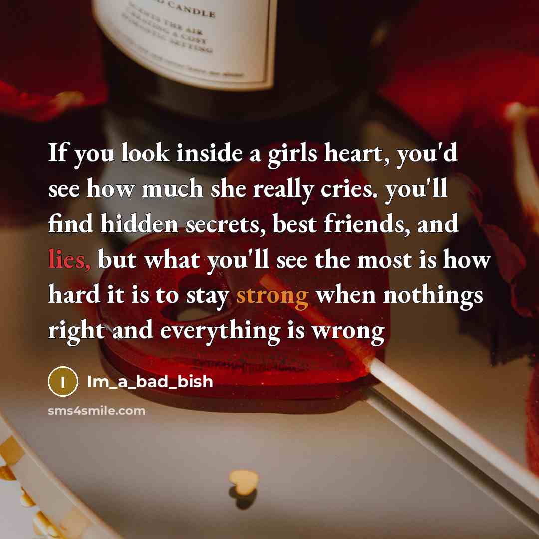 “If you look inside a girls heart, you'd see how…” quote by Im_a_bad_bish