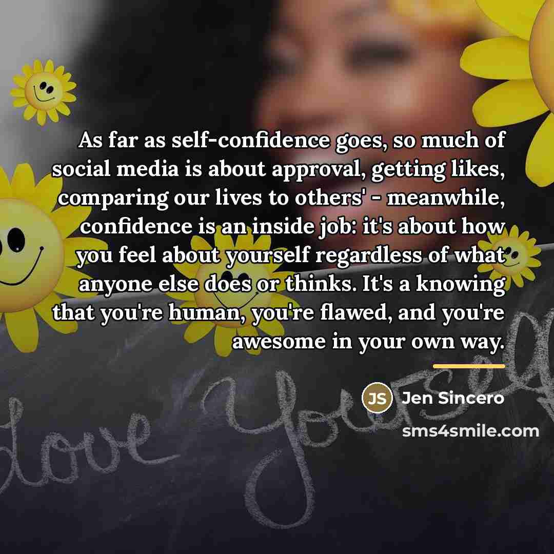 “As far as self-confidence goes, so much of social media…” quote by Jen Sincero