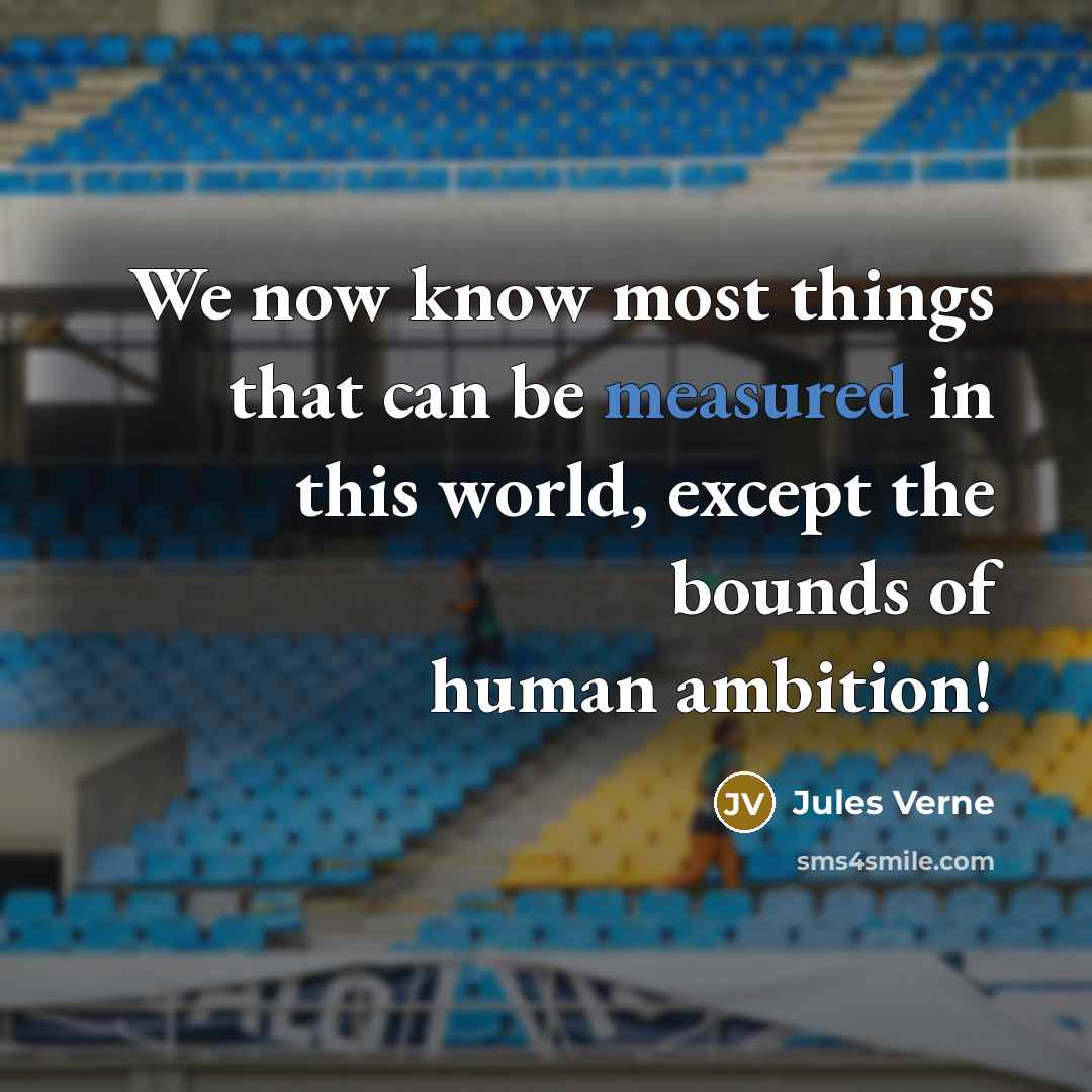 “We now know most things that can be measured in…” quote by Jules Verne