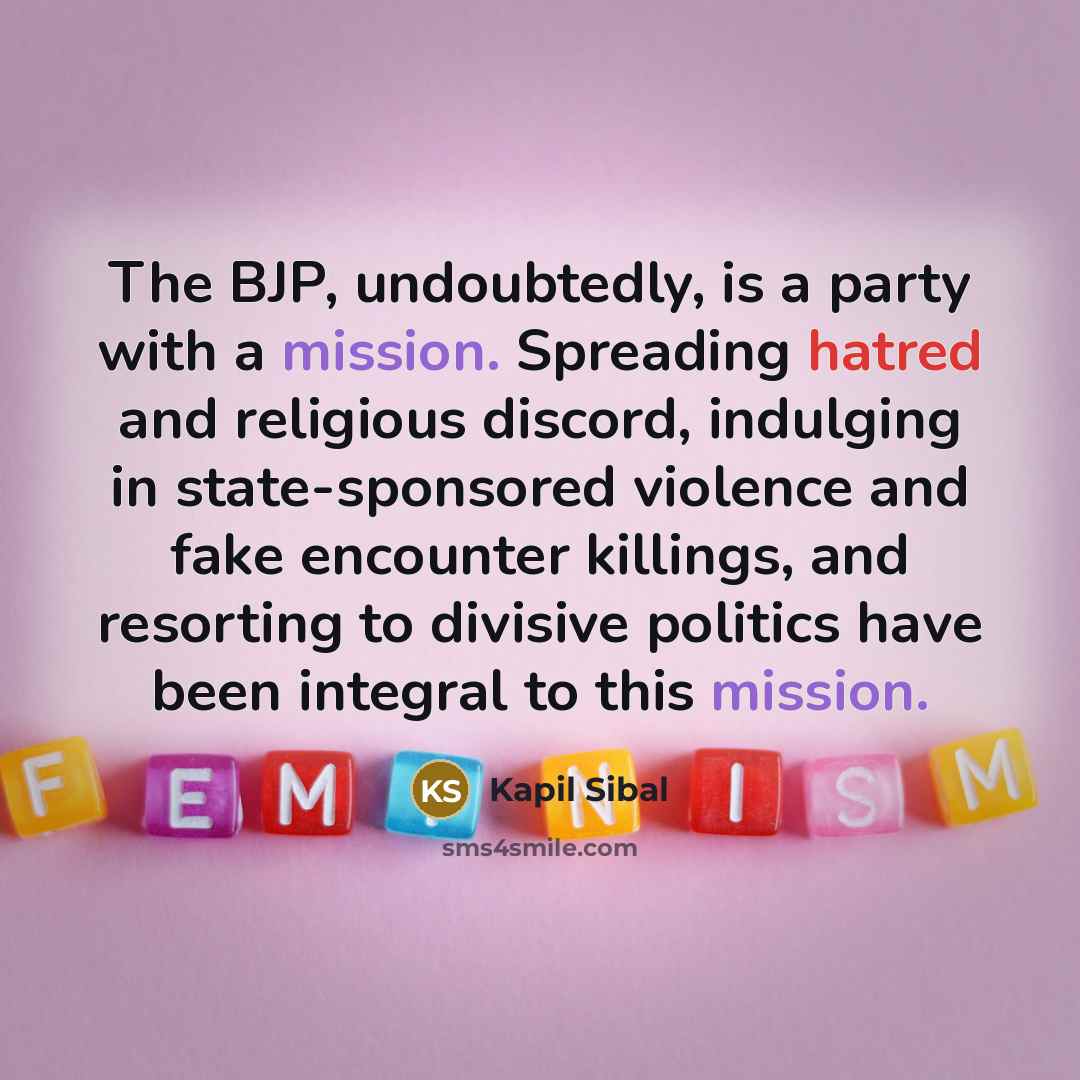 “The BJP, undoubtedly, is a party with a mission. Spreading…” quote by Kapil Sibal