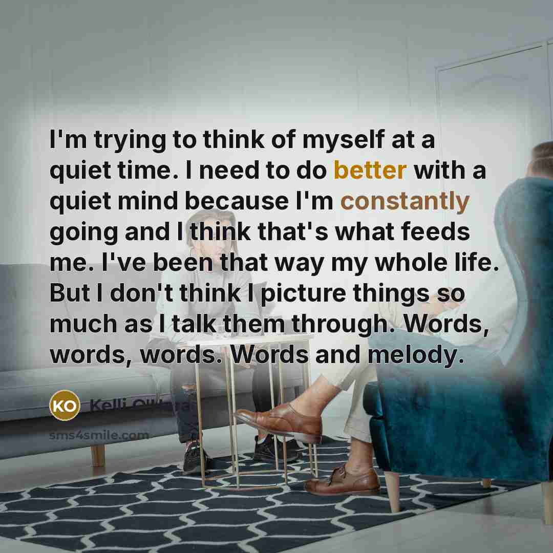 “I'm trying to think of myself at a quiet time.…” quote by Kelli O'Hara