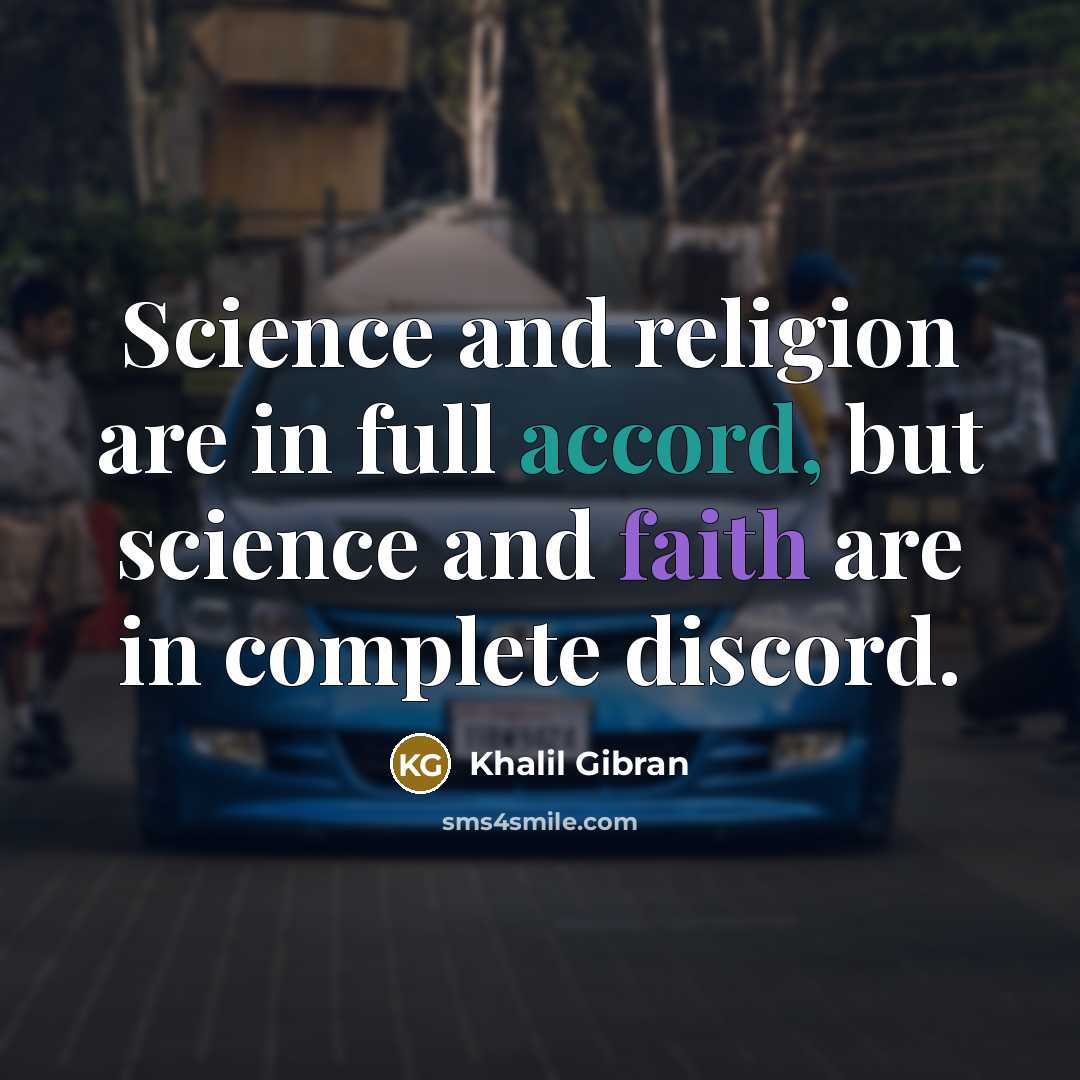 “Science and religion are in full accord, but science and…” quote by Khalil Gibran