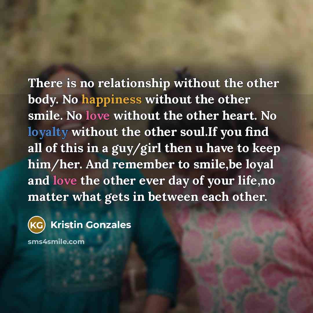 “There is no relationship without the other body. No happiness…” quote by Kristin Gonzales